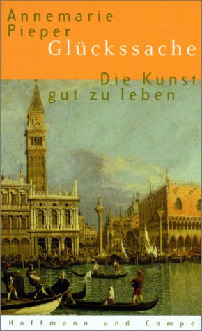 Glückssache: Die Kunst, gut zu leben Philosophy