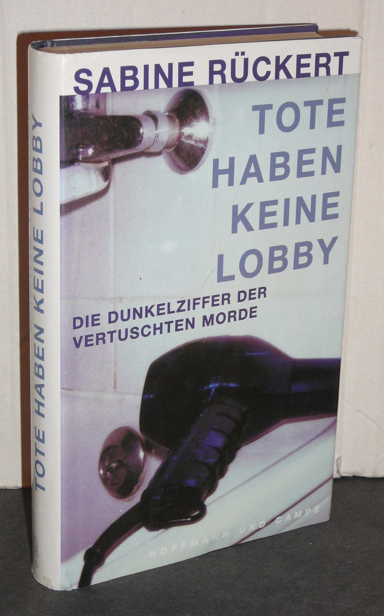 Tote haben keine Lobby. Die Dunkelziffer der vertuschten Morde Politics & History