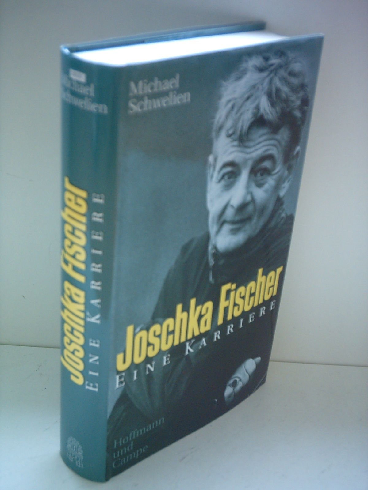 Joschka Fischer. Eine Karriere Politics & Society