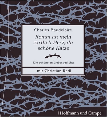 Komm an mein zärtlich Herz, du schöne Katze: Die schönsten Liebesgedichte Poetry