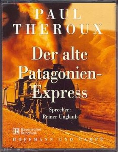 Der alte Patagonien-Express (5 Hörcassetten) Travelogues