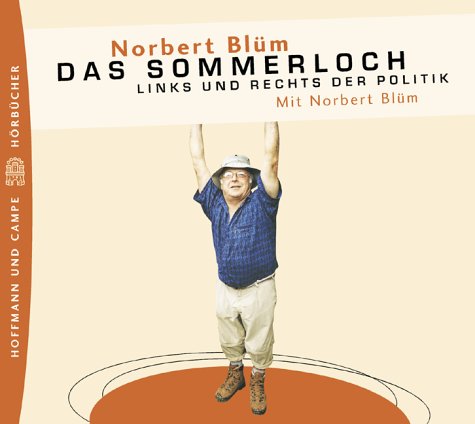 Das Sommerloch. Links und rechts der Politik. Gekürzte Fassung Poetry