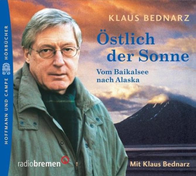 Östlich der Sonne: Vom Baikalsee nach Alaska Travelogues