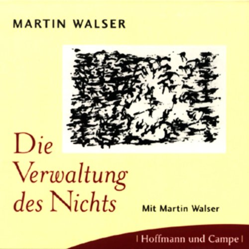 Die Verwaltung des Nichts: Gelesen vom Autor. Auswahl Contemporary literature