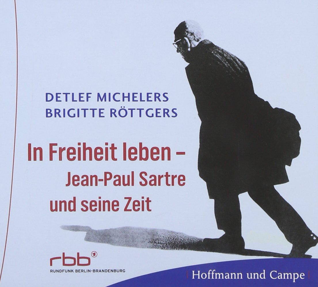 In Freiheit leben - Jean-Paul Satre und seine Zeit: Jean Paul Sartre und seine Zeit Fiction Books