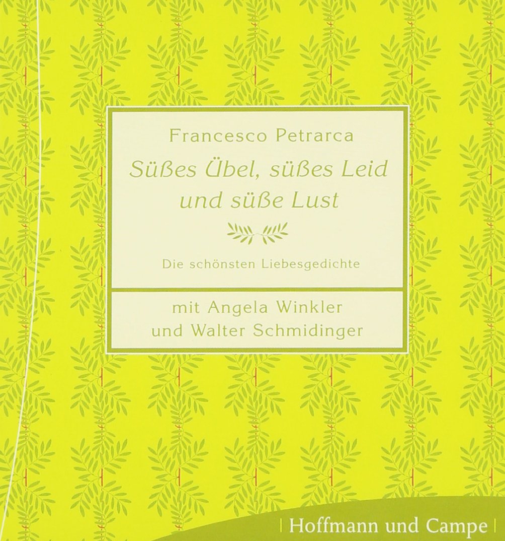Süsses Übel, süsses Leid und süsse Lust: Die schönsten Liebesgedichte Poetry