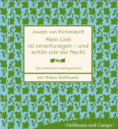 Mein Lieb ist verschwiegen - und schön wie die Nacht: Die schönsten Liebesgedichte Poetry
