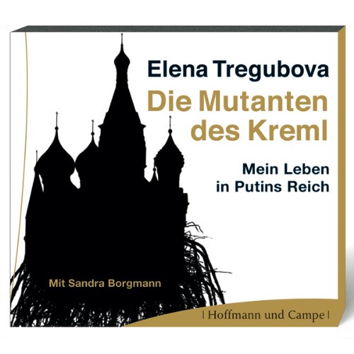 Die Mutanten des Kreml - Mein Leben in Putins Reich 3 CDs Social Sciences