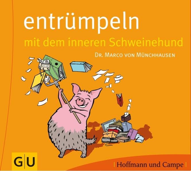 Entrümplen mit dem inneren Schweinehund: Gekürzte Lesung Lifestyle