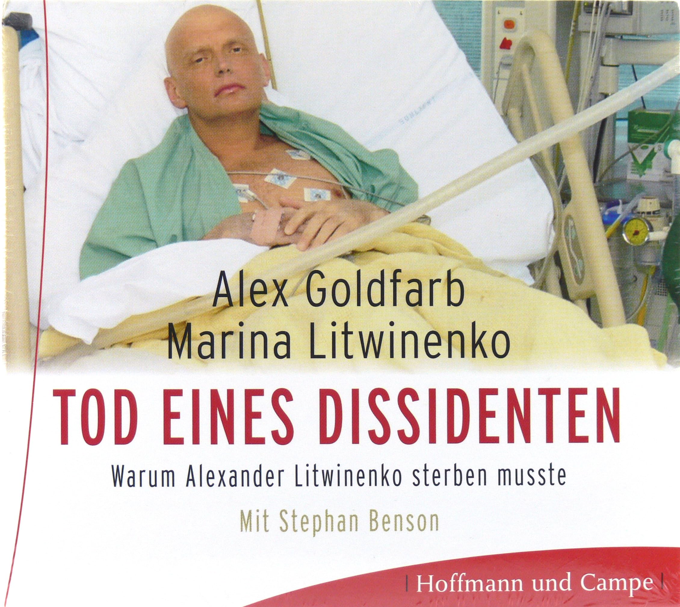 Tod eines Dissidenten: Warum Alexander Litwinenko sterben musste: Warum Alexander Litwinenko sterben musste. Gekürtze Lesung Books