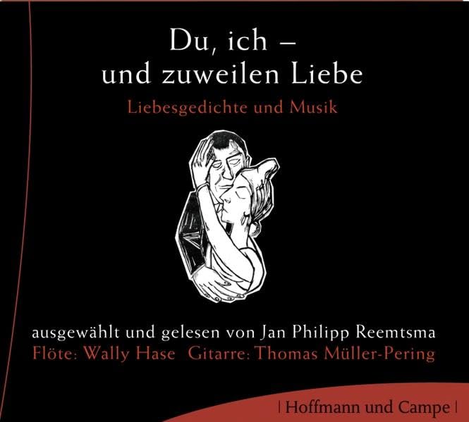 Du, ich - und zuweilen Liebe: Gedichtauswahl: Liebesgedichte und Musik Poetry