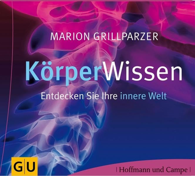 KörperWissen. Entdecken Sie Ihre innere Welt (4 CDs) Medicine