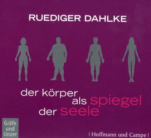 Der Körper als Spiegel der Seele: Gekürzte Lesung. DDD Medicine