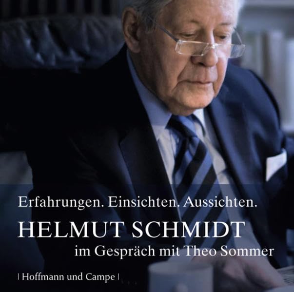 Theo Sommer im Gespräch mit Helmut Schmidt. Erfahrungen, Einsichten und Aussichten Science