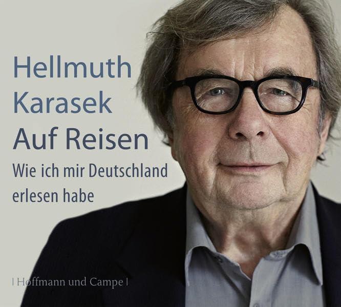 Auf Reisen: Wie ich mir Deutschland erlesen habe Art & Literature