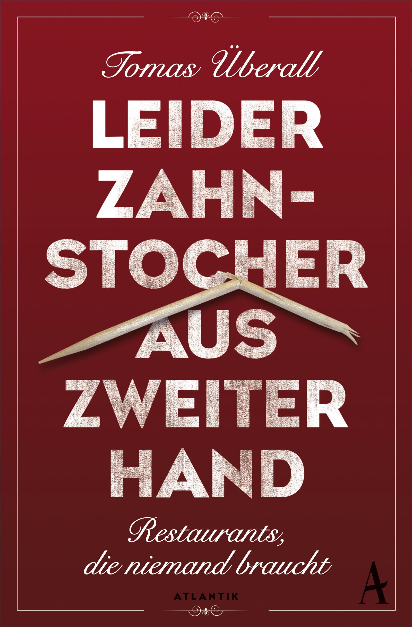 Leider Zahnstocher aus zweiter Hand Humour & Satire