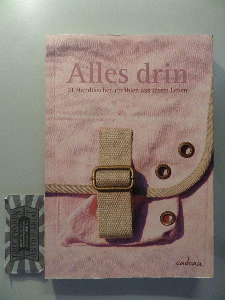 Alles drin 21 Handtaschen berichten aus ihrem Leben: 21 Handtaschen erzählen aus ihrem Leben Living & Furnishing