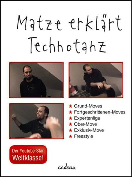 Matze erklärt Technotanz: Grund-Moves, Fortgeschrittenen-Moves, Expertenliga, Ober-Move, Exklusiv-Move, Freestyle (cadeau) Humour & Satire