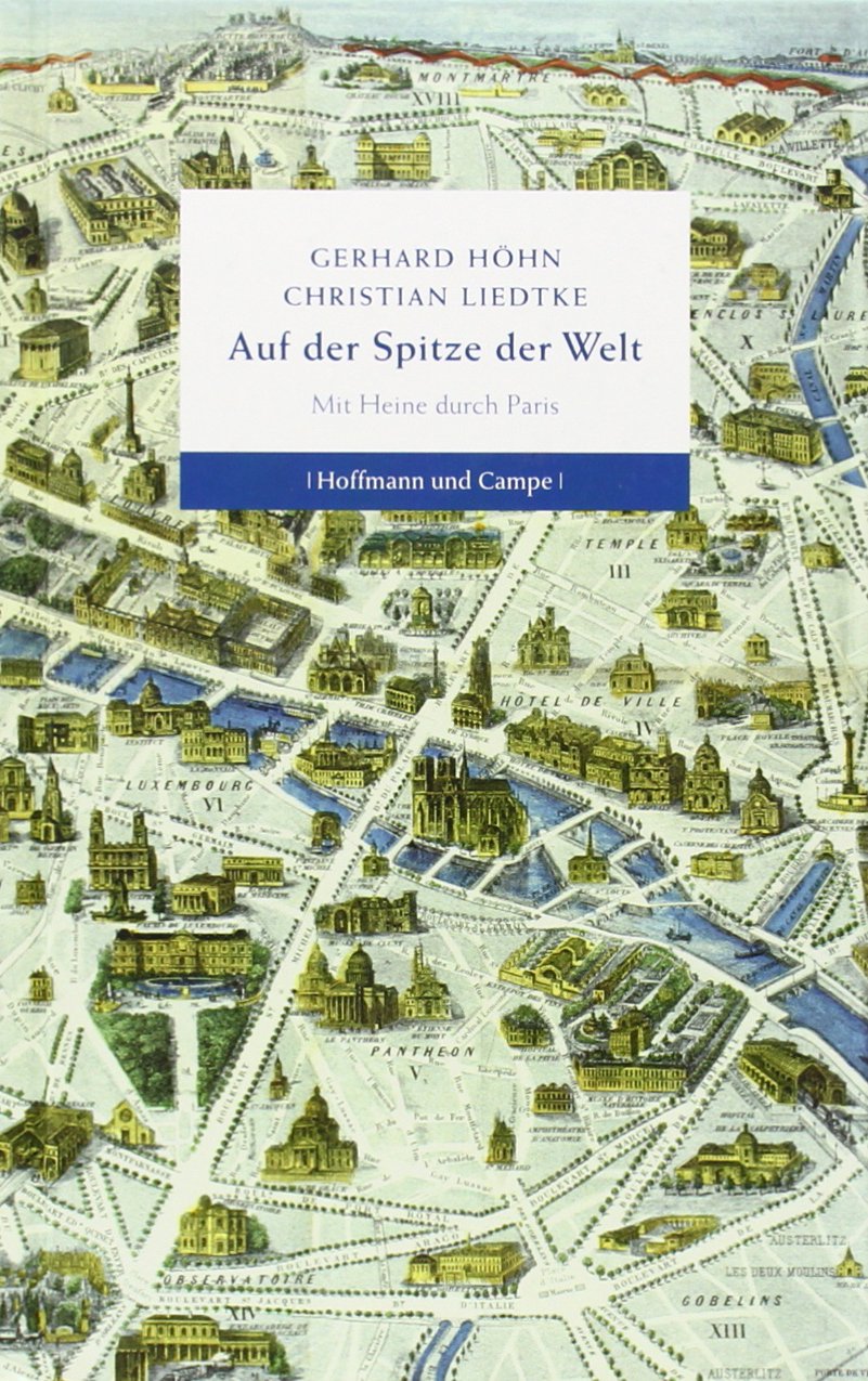 Auf der Spitze der Welt: Mit Heine durch Paris Contemporary literature