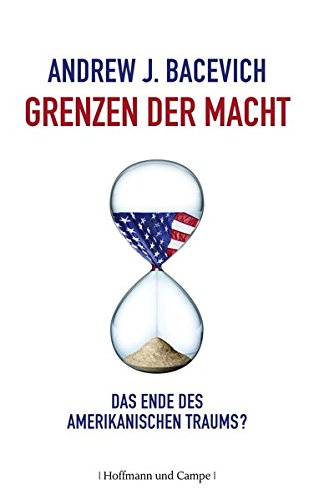 Grenzen der Macht: Das Ende des amerikanischen Traums? (Zeitgeschichte) Books