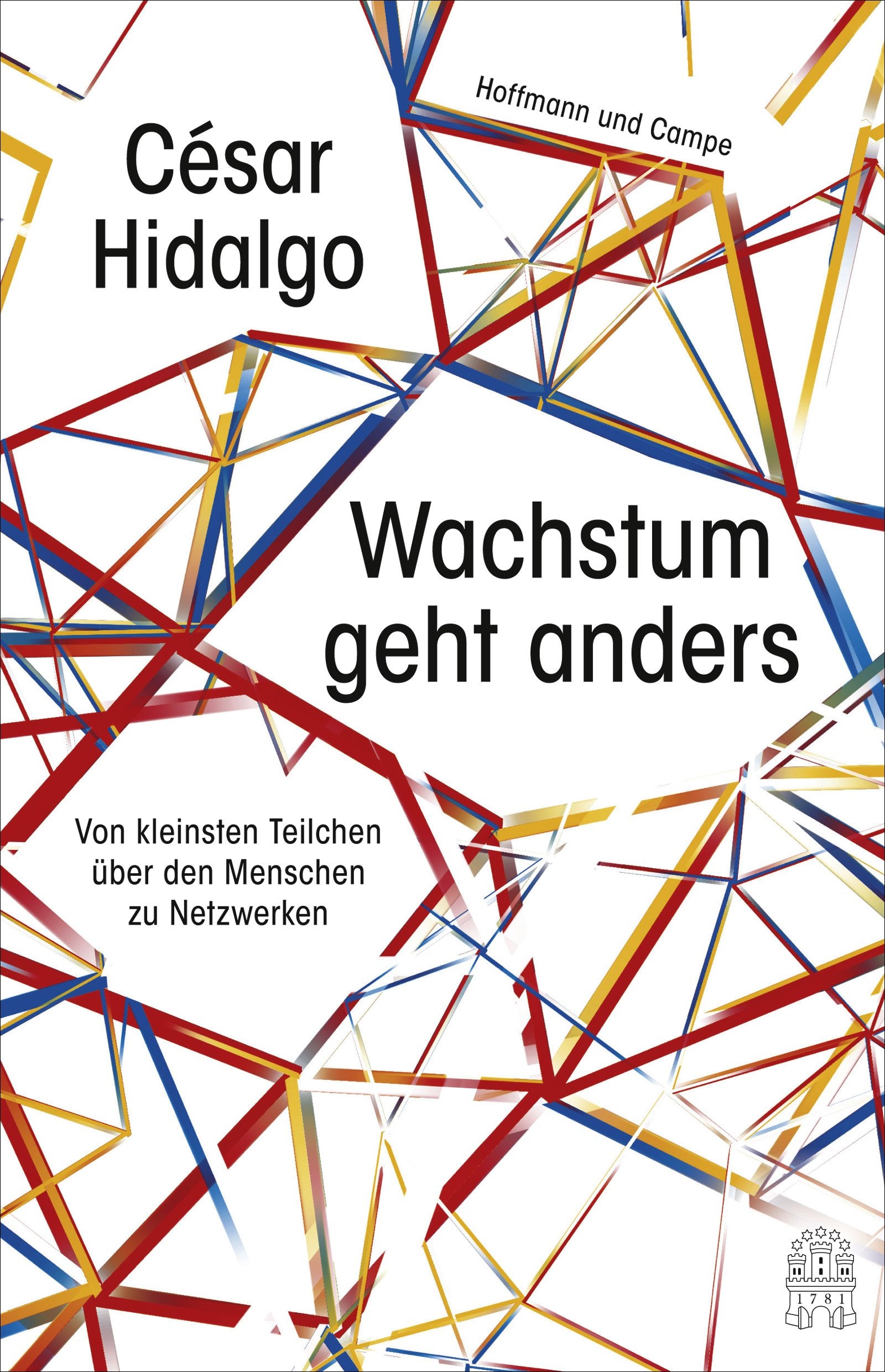 Wachstum geht anders: Von kleinsten Teilchen über den Menschen zu Netzwerken Business, Finance & Career