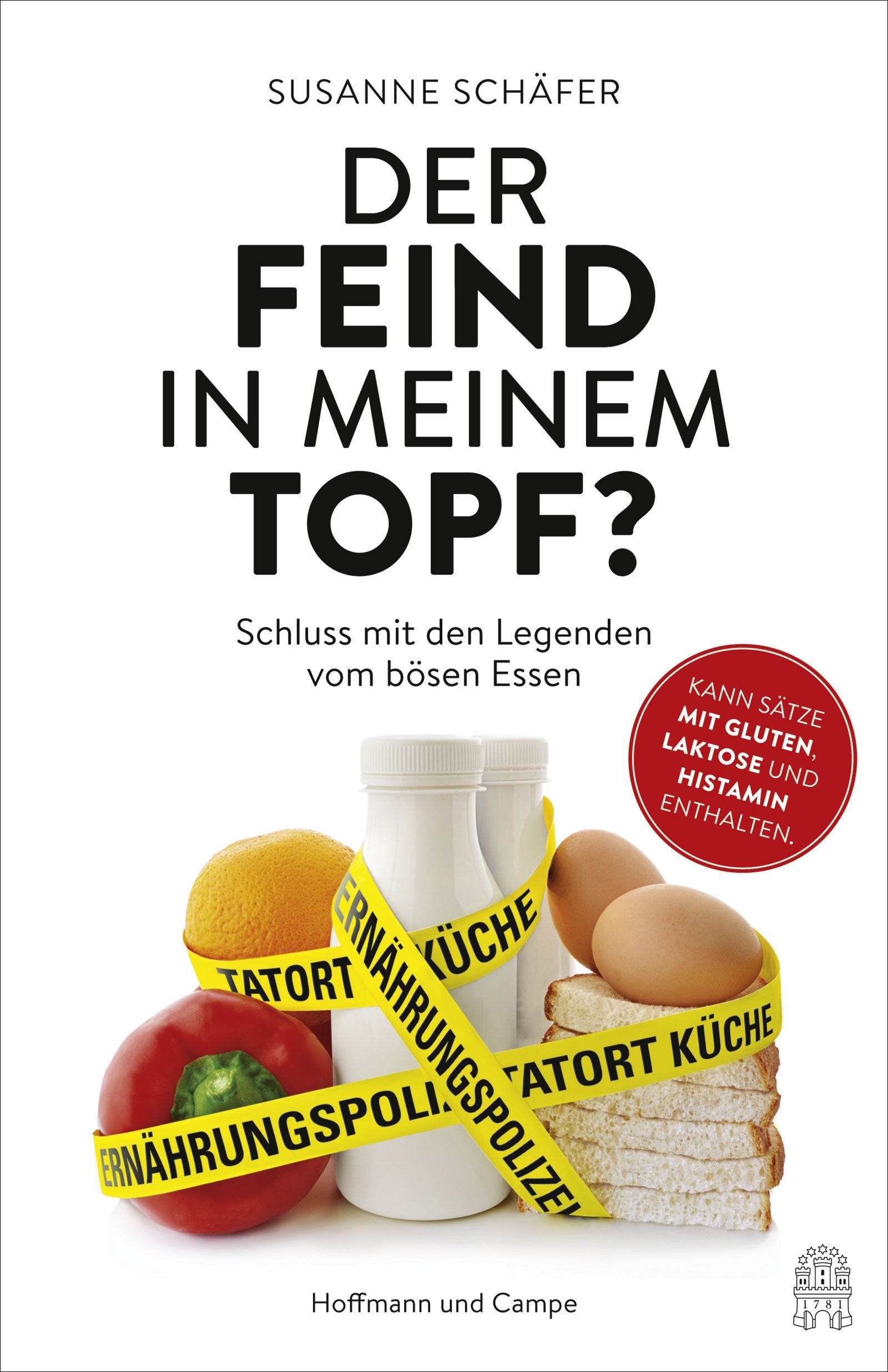 Der Feind in meinem Topf?: Schluss mit den Legenden vom bösen Essen Health, Nutrition & Fitness