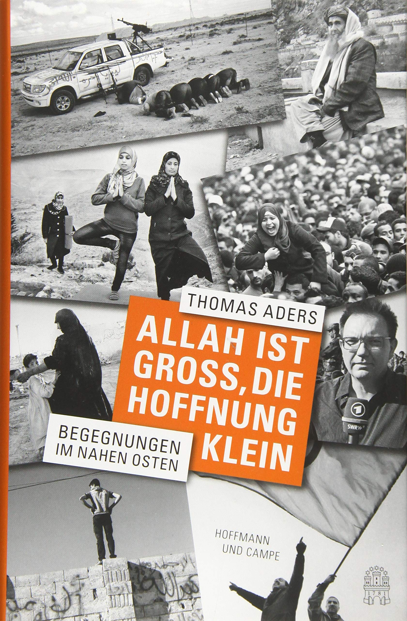 Allah ist groß, die Hoffnung klein: Begegnungen im Nahen Osten Social Sciences
