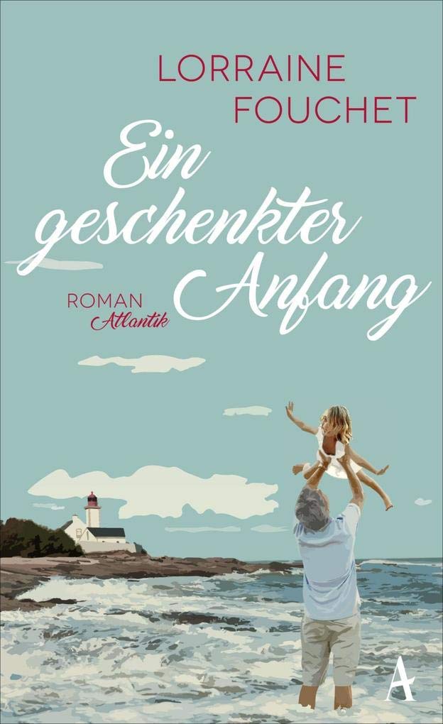 Ein geschenkter Anfang: Roman Contemporary literature