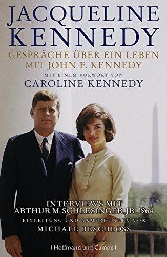 Gespräche über ein Leben mit John F. Kennedy: Mit einem Vorwort von Caroline Kennedy (Zeitgeschichte) Books