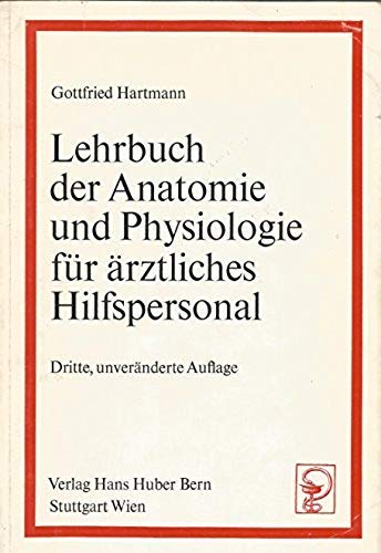 Lehrbuch der Anatomie und Physiologie für ärztliches Hilfspersonal, Medicine