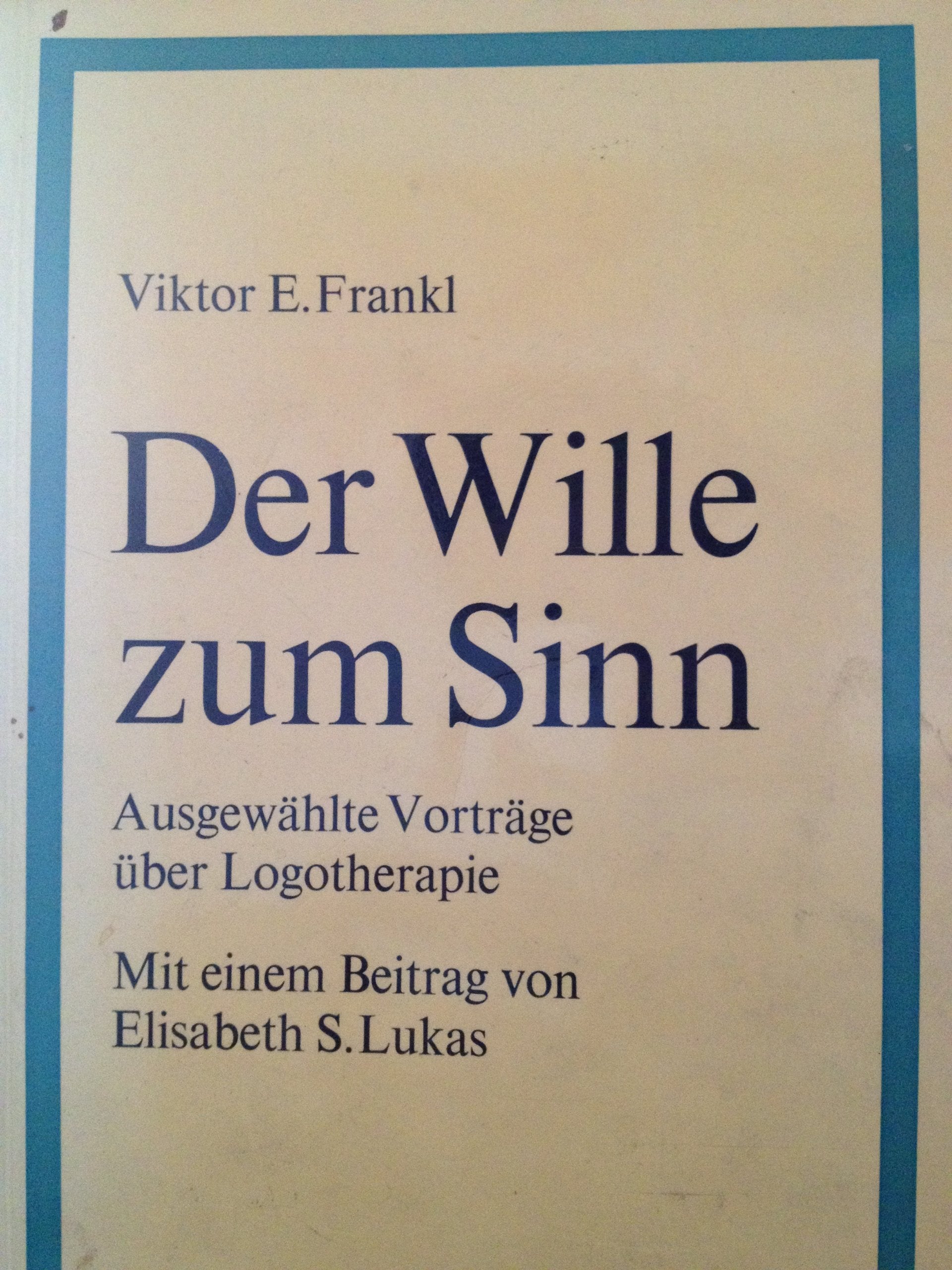 Der Wille zum Sinn : ausgew. Vortr. über Logotherapie. Books