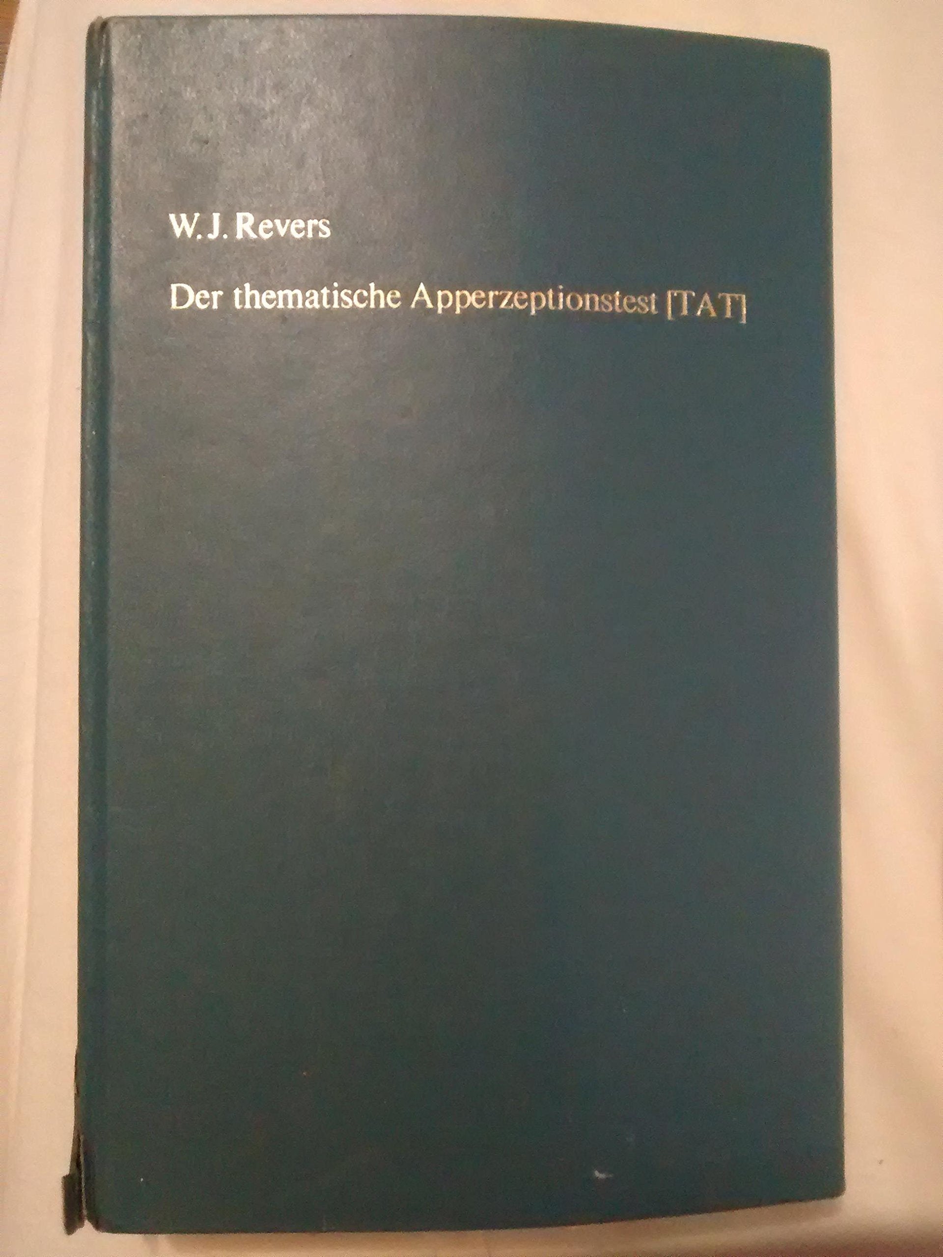 Der thematische Apperzeptionstest (TAT). Handbuch zur Verwendung des TAT in der psychologischen Persönlichkeitsdiagnostik. Psychology