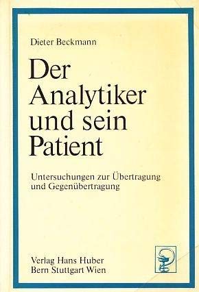Der Analytiker und sein Patient. Untersuchungen zur Übertragung und Gegenübertragung Medicine