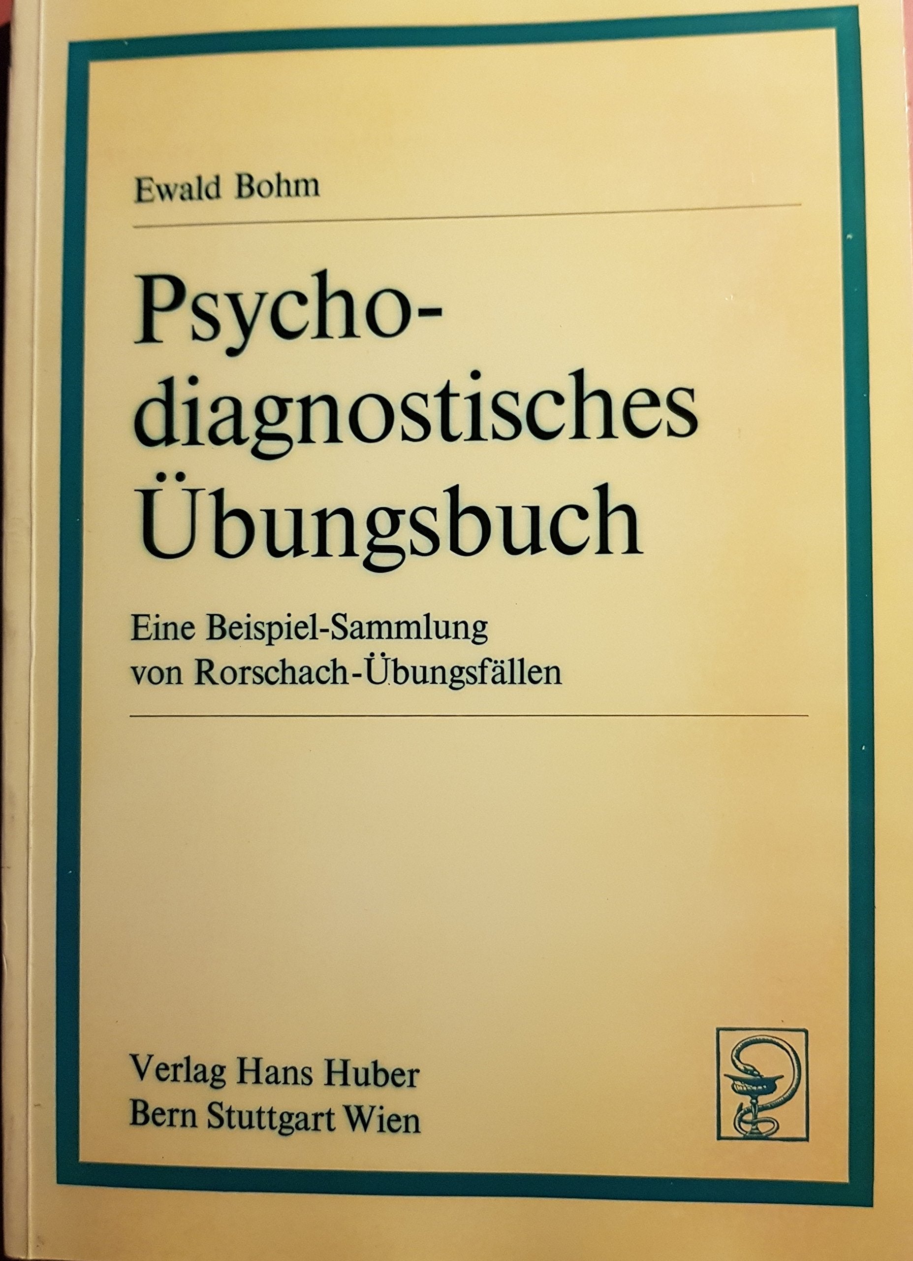 Psychodiagnostisches Übungsbuch: Eine Beispiel-Sammlung von Rorschach-Übungsfällen Psychology