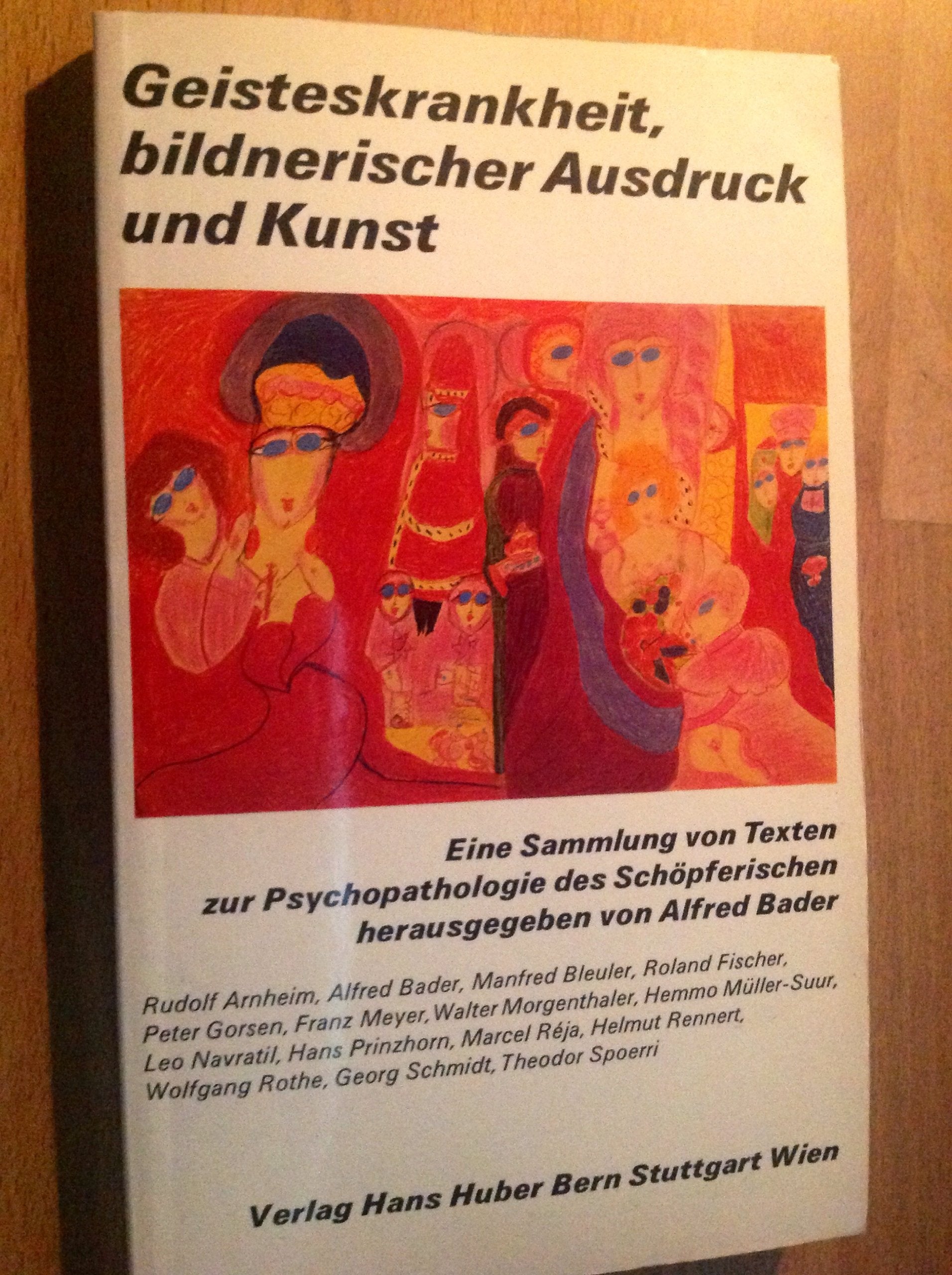 Geisteskrankheit, bildnerischer Ausdruck und Kunst: Eine Sammlung von Texten zur Psychopathologie des Schöpferischen (Wissenschaftliches Taschenbuch) Psychology