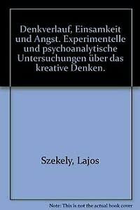 Denkverlauf, Einsamkeit und Angst: Experimentelle und psychoanalytische Untersuchungen über das kreative Denken Books