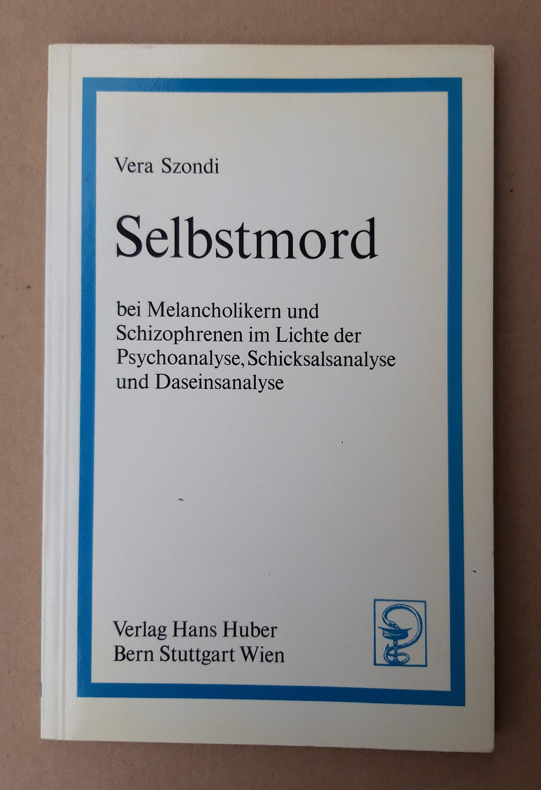 Selbstmord: Bei Melancholikern und Schizophrenen im Lichte der Psychoanalyse, Schicksalsanalyse und Daseinsanalyse General education