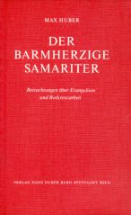 Der barmherzige Samariter: Betrachtungen über Evangelium und Rotkreuzarbeit Social Sciences