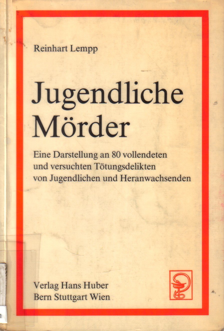 Jugendliche Mörder: Eine Darstellung an 80 vollendeten und versuchten Tötungsdelikten von Jugendlichen und Heranwachsenden Medicine