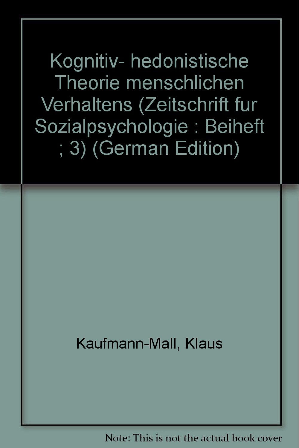 Kognitiv- hedonistische Theorie menschlichen Verhaltens. ( = Zeitschrift für Sozialpsychologie Beiheft 3) . book