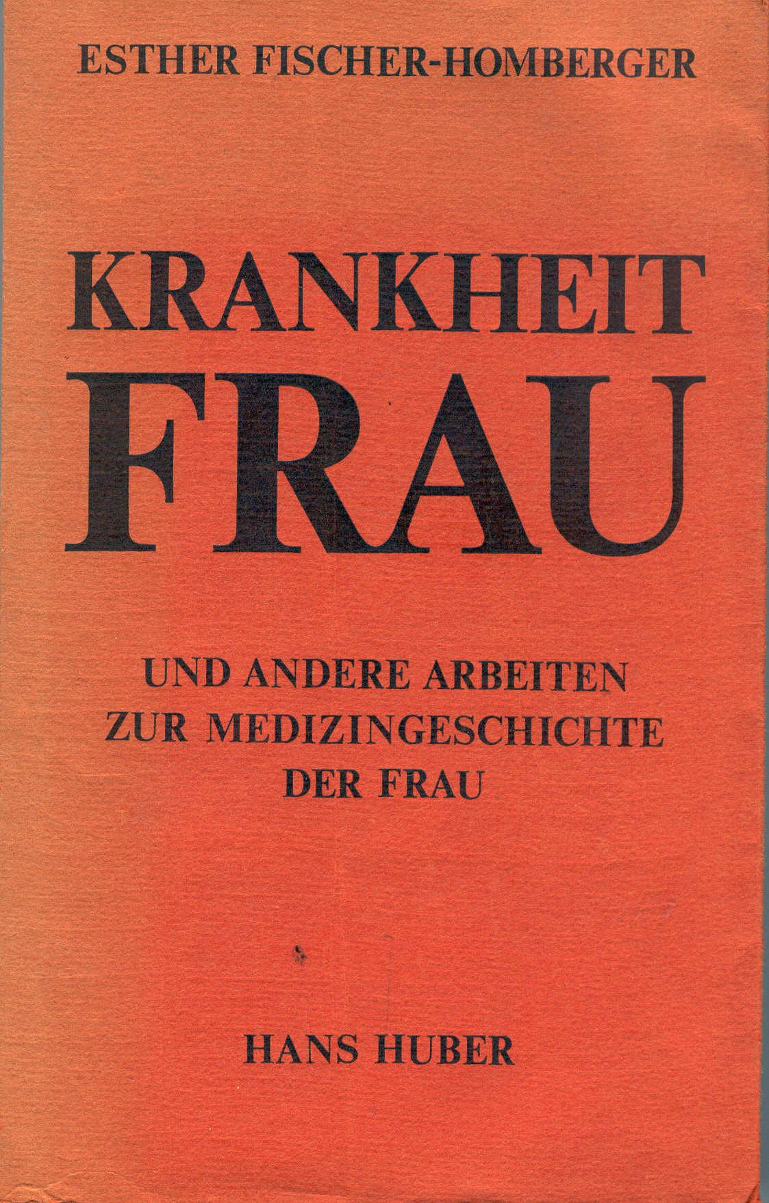Krankheit Frau: Und andere Arbeiten zur Medizingeschichte der Frau Books