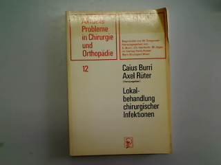 Lokalbehandlung chirurgischer Infektionen (Aktuelle Probleme in Chirurgie und Orthopädie) Medicine