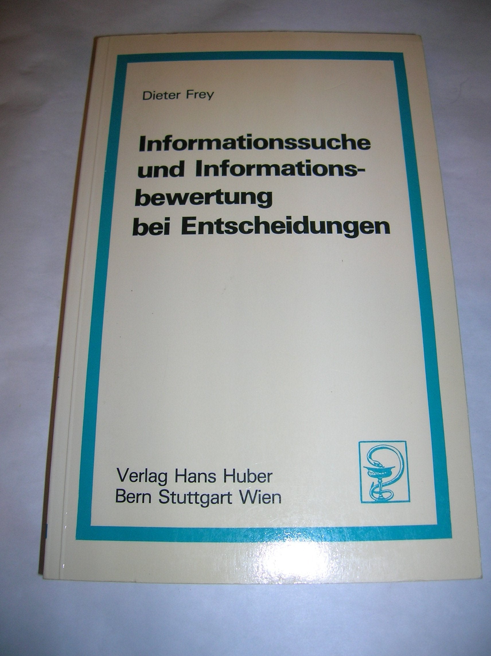 Informationssuche und Informationsbewertung bei Entscheidungen Psychology