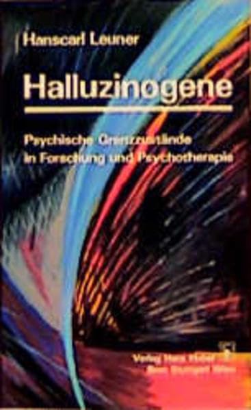Halluzinogene: Psychische Grenzzustände in Forschung und Psychotherapie Medicine