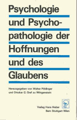 Psychologie und Psychopathologie der Hoffnungen und des Glaubens Psychology