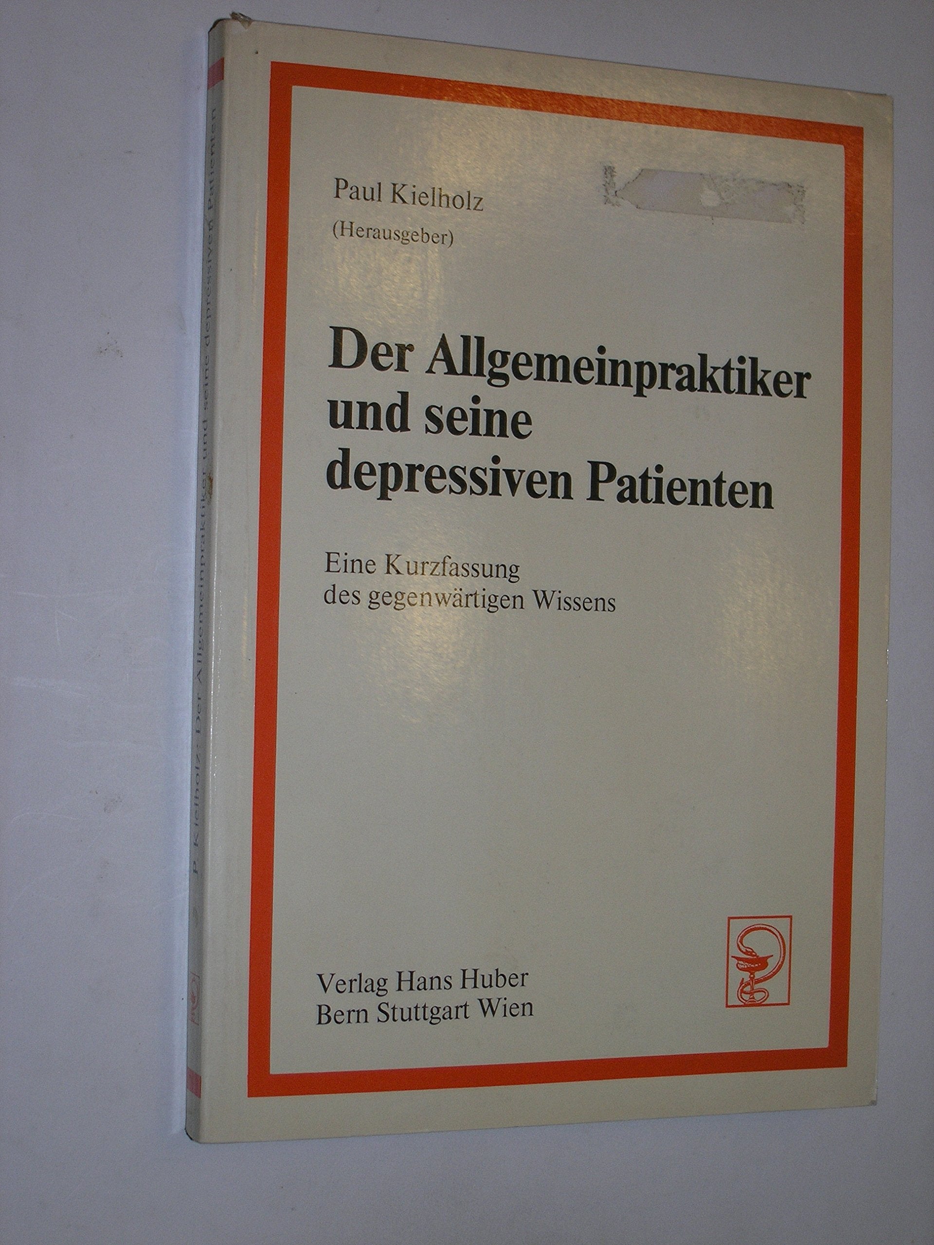 Der Allgemeinpraktiker und seine depressiven Patienten: Eine Kurzfassung des gegenwärtigen Wissens Medicine
