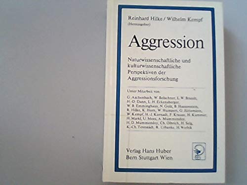 Aggression: Naturwissenschaftliche und kulturwissenschaftliche Perspektiven der Aggressionsforschung Social Sciences