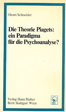 Die Theorie Piagets: ein Paradigma für die Psychoanalyse? Psychology