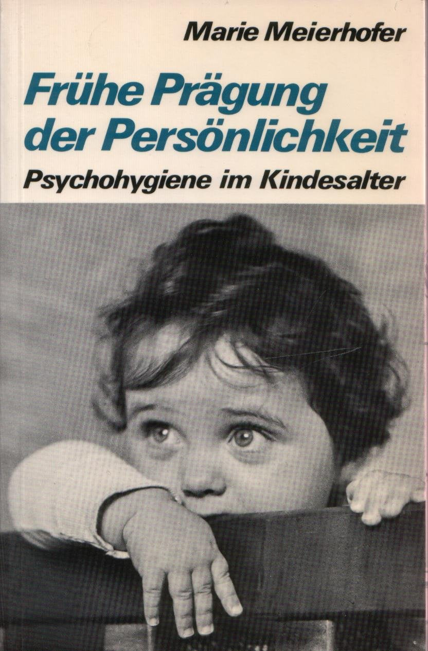Frühe Prägung der Persönlichkeit: Psychohygiene im Kindesalter Books