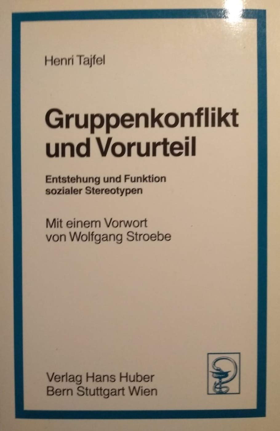 Gruppenkonflikt und Vorurteil: Entstehung und Funktion sozialer Stereotypen Social Sciences